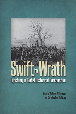 William D. Carrigan, Christopher Waldrep - Swift to Wrath, Inbunden