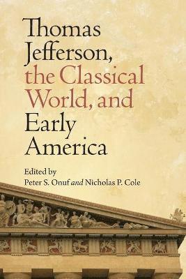 Thomas Jefferson, the Classical World and Early America 1