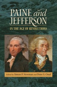bokomslag Paine and Jefferson in the Age of Revolutions
