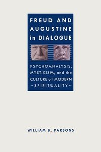 bokomslag Freud and Augustine in Dialogue