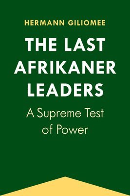 bokomslag The Last Afrikaner Leaders