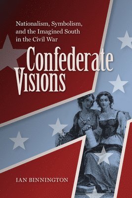 Ian Binnington - Confederate Visions, Inbunden