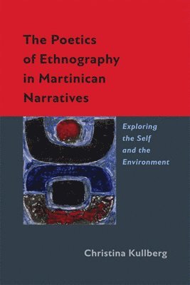 The Poetics of Ethnography in Martinican Narratives 1