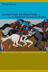 bokomslag The Haitian Revolution in the Literary Imagination