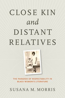 Susana M. Morris - Close Kin and Distant Relatives, Häftad