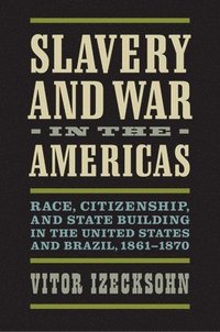 bokomslag Slavery and War in the Americas