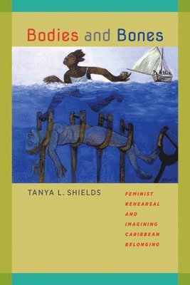 Tanya L. Shields - Bodies and Bones, Häftad. Tillgänglighet: Lägg i varukorg