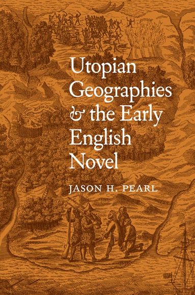 bokomslag Utopian Geographies and the Early English Novel