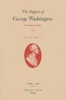 George Washington, Carol S. Ebel - Papers of George Washington: Presidential Series, Volume 18, Inbunden