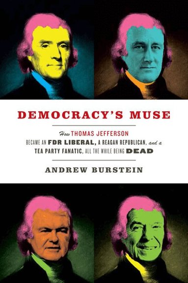 Andrew Burstein - Democracy's Muse, Inbunden