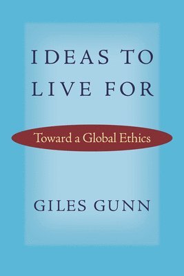 Giles Gunn - Ideas to Live for, Inbunden