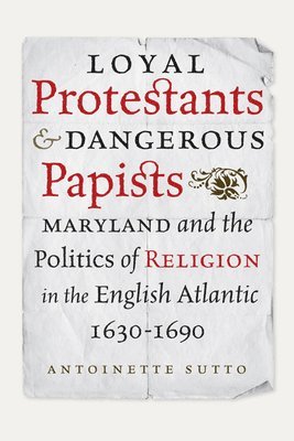 Loyal Protestants and Dangerous Papists 1