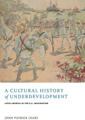 bokomslag A Cultural History of Underdevelopment