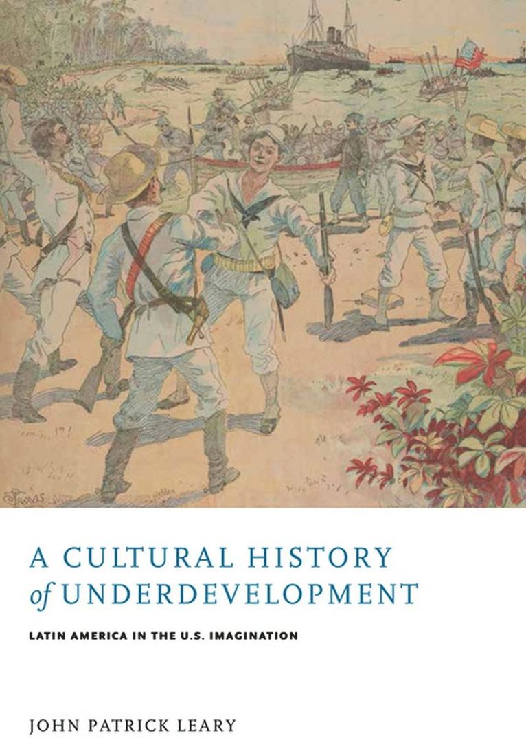 John Patrick Leary, John  Patrick Leary - Cultural History of Underdevelopment, Häftad