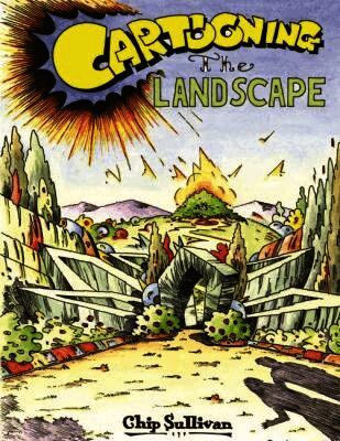 Chip Sullivan - Cartooning the Landscape, Häftad