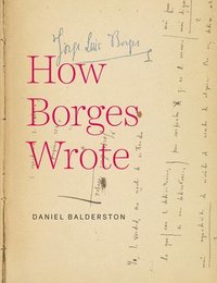 bokomslag How Borges Wrote