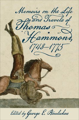 Thomas Hammond, George E. Boulukos - Memoirs on the Life and Travels of Thomas Hammond, 1748-1775, Inbunden