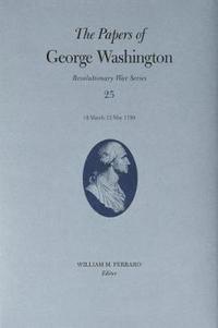 bokomslag The Papers of George Washington