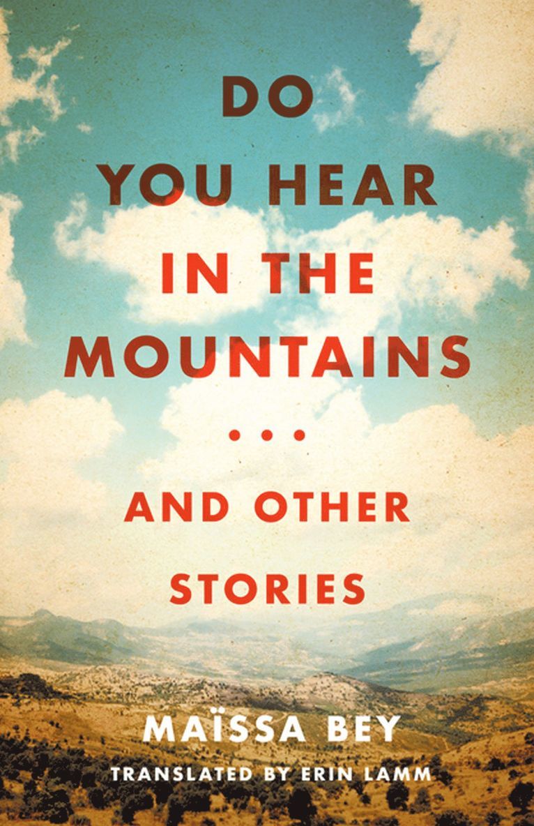 Maïssa Bey, Maissa Bey - Do You Hear in the Mountains... and Other Stories, Häftad
