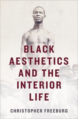 Black Aesthetics and the Interior Life 1