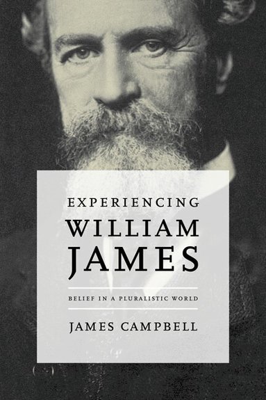 James Campbell - Experiencing William James, Inbunden