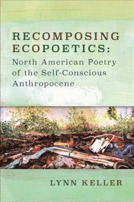 bokomslag Recomposing Ecopoetics