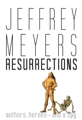 Jeffrey Meyers - Resurrections, Inbunden