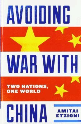 Amitai Etzioni - Avoiding War with China, Häftad