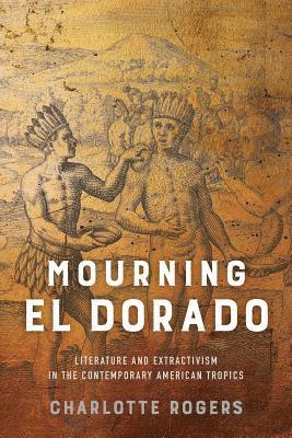 bokomslag Mourning El Dorado