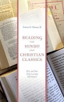 Francis X. Clooney - Reading the Hindu and Christian Classics, Inbunden