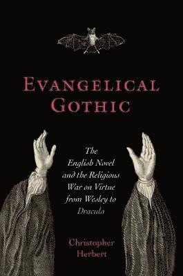 Christopher Herbert - Evangelical Gothic, Inbunden