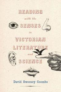 bokomslag Reading with the Senses in Victorian Literature and Science