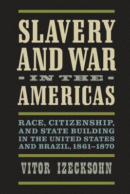 bokomslag Slavery and War in the Americas