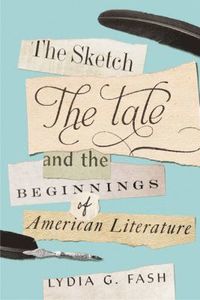 bokomslag Sketch, the Tale, and the Beginnings of American Literature