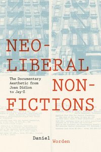 bokomslag Neoliberal Nonfictions