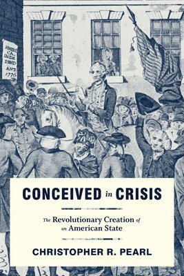 Christopher R. Pearl - Conceived in Crisis, Inbunden