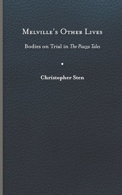 Christopher Sten - Melville’s Other Lives, Inbunden