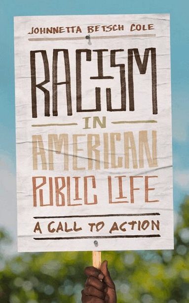 Johnnetta Betsch Cole - Racism in American Public Life, Inbunden