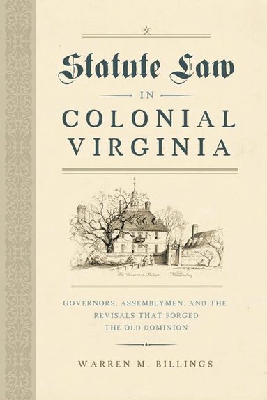 Warren M. Billings - Statute Law in Colonial Virginia, Inbunden