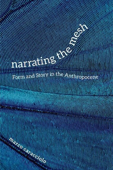 Marco Caracciolo - Narrating the Mesh, Inbunden