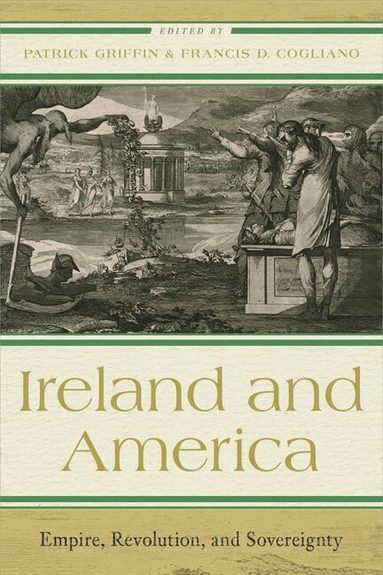 Patrick Griffin, Francis D. Cogliano - Ireland and America, Inbunden