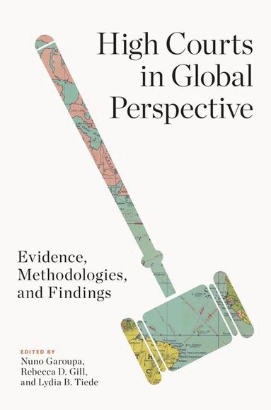 Nuno Garoupa, Rebecca D. Gill, Lydia B. Tiede - High Courts in Global Perspective, Inbunden