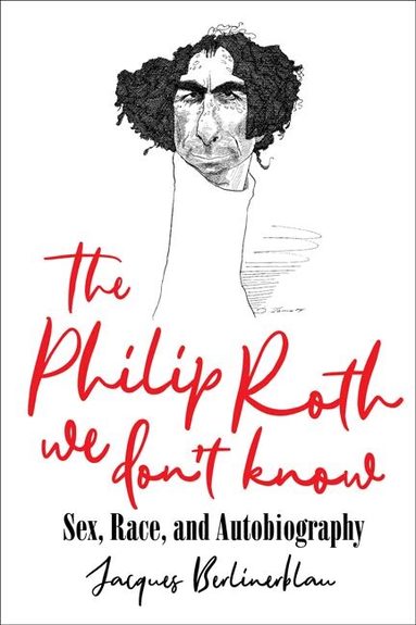 Jacques Berlinerblau - Philip Roth We Don't Know, Inbunden