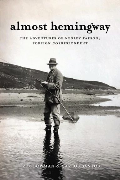 Rex Bowman, Carlos Santos - Almost Hemingway, Inbunden
