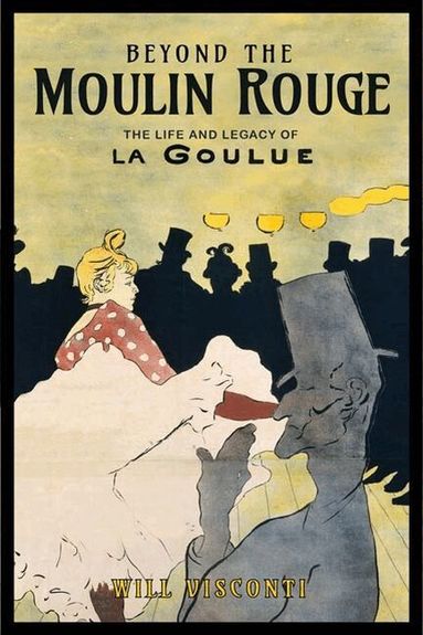 Will Visconti - Beyond the Moulin Rouge, Inbunden