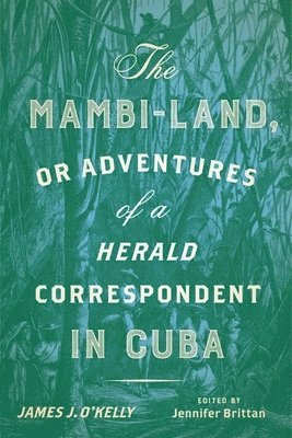 The Mambi-Land, or Adventures of a Herald Correspondent in Cuba 1