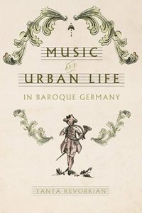 bokomslag Music and Urban Life in Baroque Germany