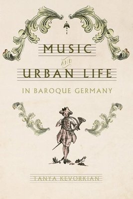 Music and Urban Life in Baroque Germany 1