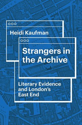 Heidi Kaufman - Strangers in the Archive, Inbunden