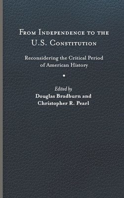 bokomslag From Independence to the U.S. Constitution